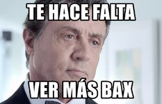 Te hace falta ver más bax.jpg